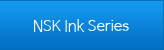 NSK Ink Series